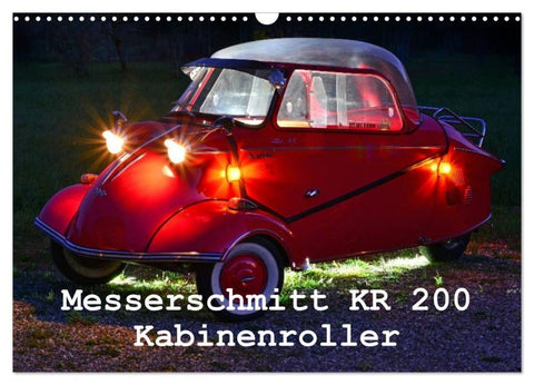 Messerschmitt KR 200 Kabinenroller (Wandkalender 2027 DIN A3 quer), CALVENDO Monatskalender