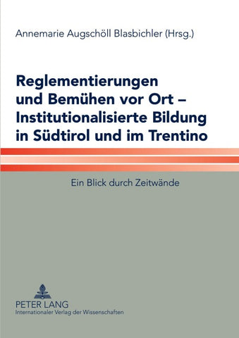 Reglementierungen und Bemühen vor Ort – Institutionalisierte Bildung in Südtirol und im Trentino
