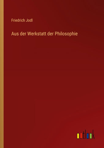 Aus der Werkstatt der Philosophie