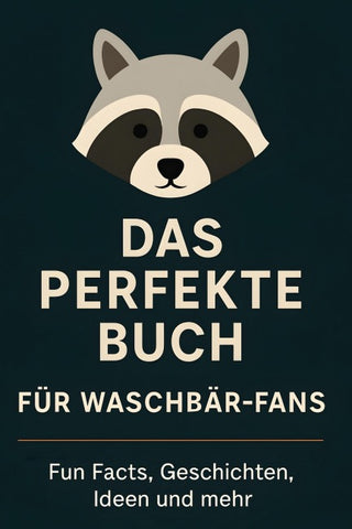Das perfekte Buch für Waschbär-Fans