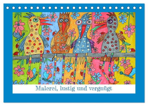 Malerei, lustig und vergnügt (Tischkalender 2026 DIN A5 quer), CALVENDO Monatskalender