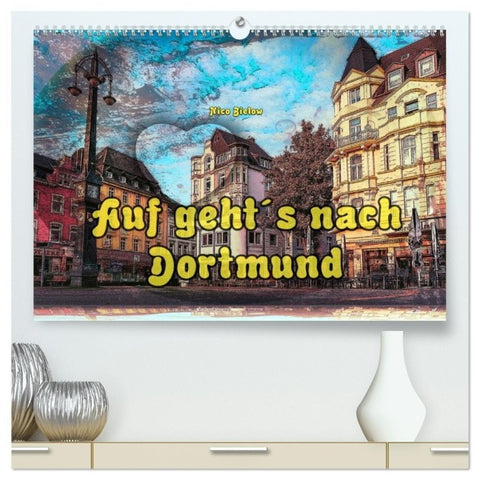 Auf geht´s nach Dortmund (hochwertiger Premium Wandkalender 2027 DIN A2 quer), Kunstdruck in Hochglanz