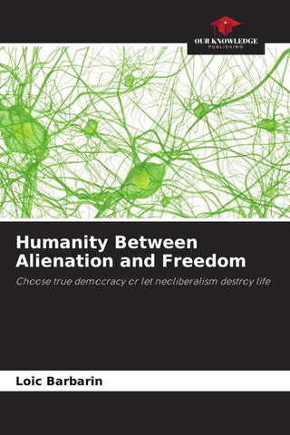 Humanity Between Alienation and Freedom