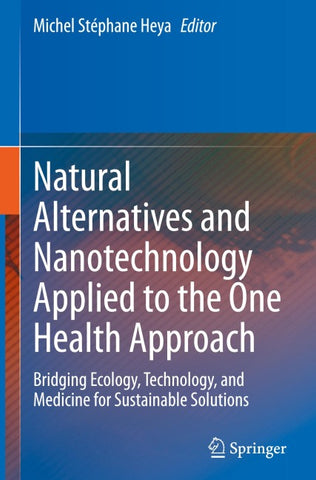 Natural Alternatives and Nanotechnology Applied to the One Health Approach