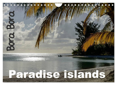 Bora Bora, Paradise islands (Wall Calendar 2026 DIN A4 landscape), CALVENDO 12 Month Wall Calendar
