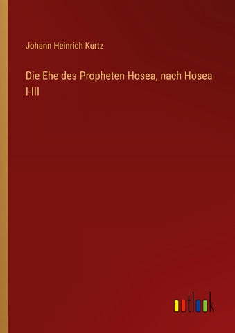 Die Ehe des Propheten Hosea, nach Hosea I-III