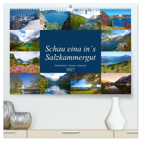 Schau eina in´s Salzkammergut (hochwertiger Premium Wandkalender 2027 DIN A2 quer), Kunstdruck in Hochglanz