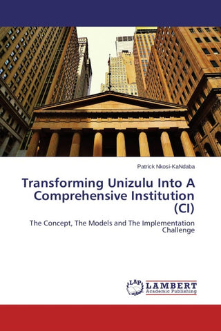 Transforming Unizulu Into A Comprehensive Institution (CI)