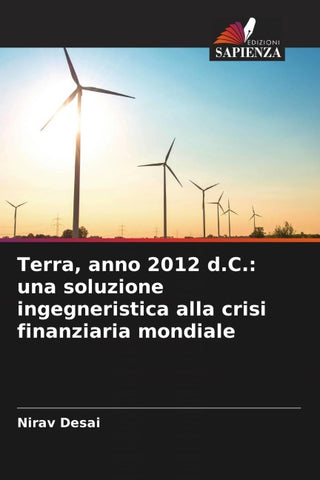 Terra, anno 2012 d.C.: una soluzione ingegneristica alla crisi finanziaria mondiale