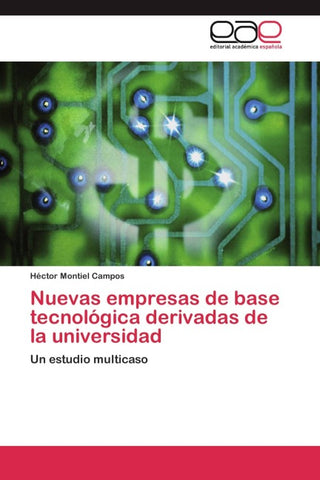 Nuevas empresas de base tecnológica derivadas de la universidad