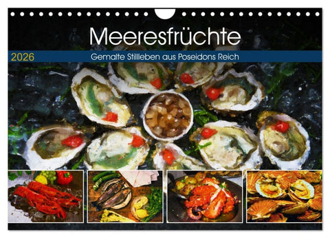 Meeresfrüchte - Gemalte Stillleben aus Poseidons Reich (Wandkalender 2026 DIN A4 quer), CALVENDO Monatskalender