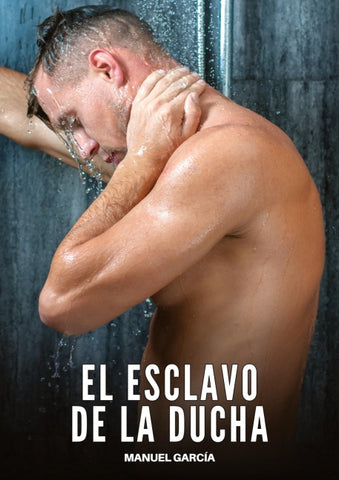 El esclavo de la ducha