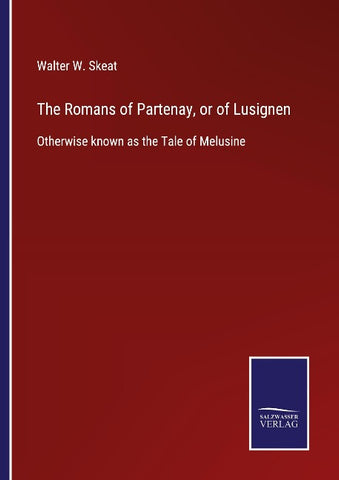 The Romans of Partenay, or of Lusignen