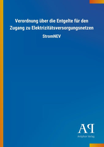 Verordnung über die Entgelte für den Zugang zu Elektrizitätsversorgungsnetzen