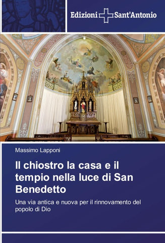 Il chiostro la casa e il tempio nella luce di San Benedetto