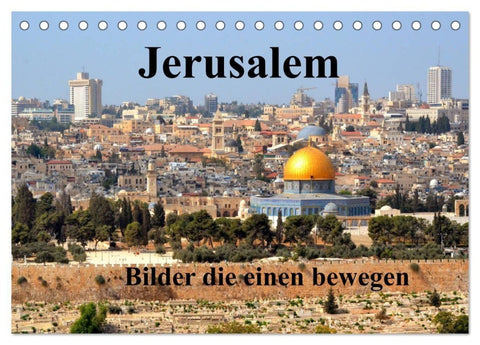 Jerusalem, Bilder die einen bewegen (Tischkalender 2027 DIN A5 quer), CALVENDO Monatskalender