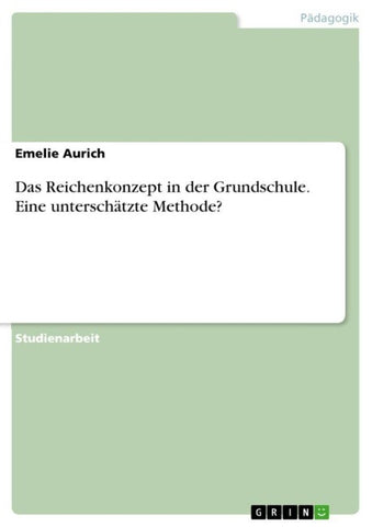 Das Reichenkonzept in der Grundschule. Eine unterschätzte Methode?