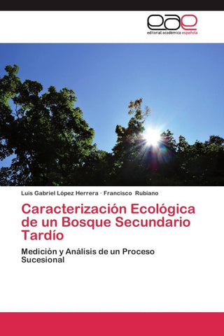 Caracterización Ecológica de un Bosque Secundario Tardío