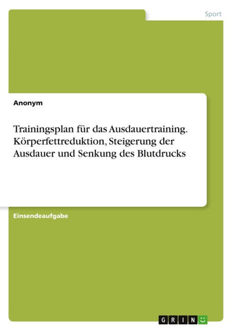 Trainingsplan für das Ausdauertraining. Körperfettreduktion, Steigerung der Ausdauer und Senkung des Blutdrucks