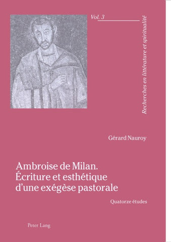 Ambroise de Milan. Écriture et esthétique d’une exégèse pastorale