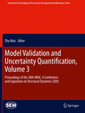 Model Validation and Uncertainty Quantification, Volume 3