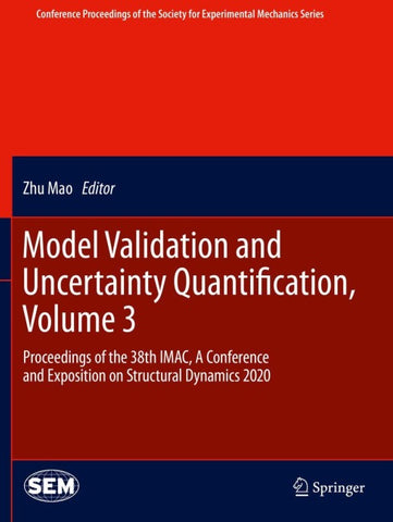 Model Validation and Uncertainty Quantification, Volume 3
