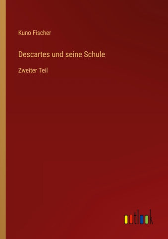 Descartes und seine Schule