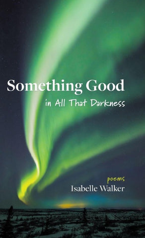 Something Good in All That Darkness