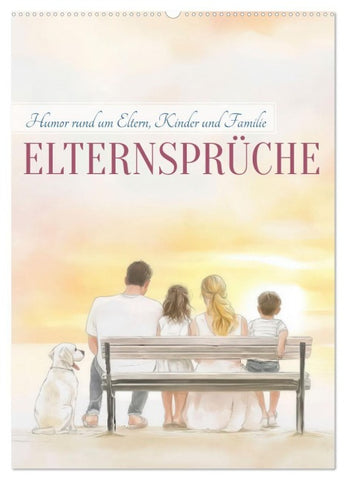 Elternsprüche (Wandkalender 2027 DIN A2 hoch), CALVENDO Monatskalender