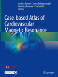 Case-based Atlas of Cardiovascular Magnetic Resonance