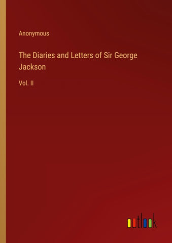 The Diaries and Letters of Sir George Jackson