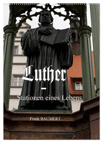 Luther - Stationen eines Lebens (Wandkalender 2027 DIN A2 hoch), CALVENDO Monatskalender