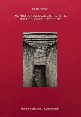 Die Versuchsanlage des Instituts für baulichen Luftschutz