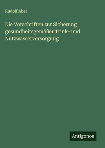 Die Vorschriften zur Sicherung gesundheitsgemäßer Trink- und Nutzwasserversorgung