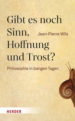 Gibt es noch Sinn, Hoffnung und Trost?