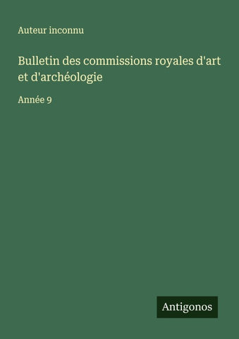 Bulletin des commissions royales d'art et d'archéologie