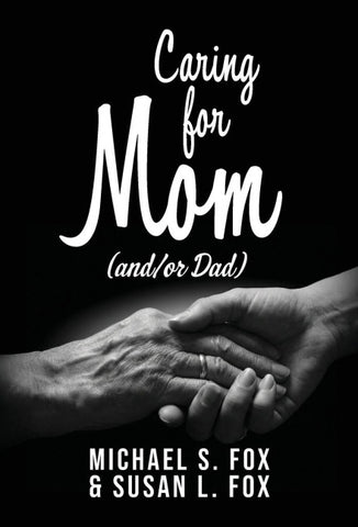Caring for Mom (and/or Dad)