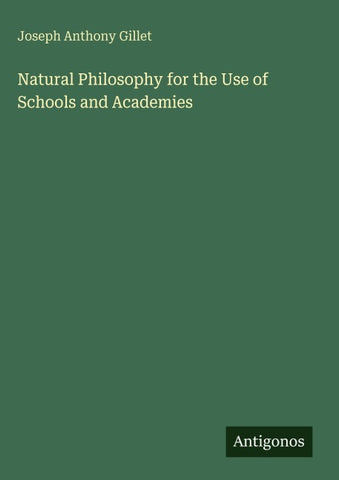 Natural Philosophy for the Use of Schools and Academies