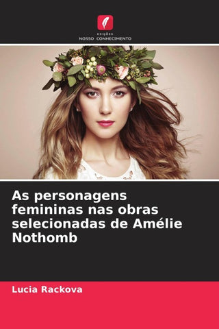 As personagens femininas nas obras selecionadas de Amélie Nothomb