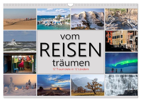 vom Reisen träumen (Wandkalender 2027 DIN A3 quer), CALVENDO Monatskalender