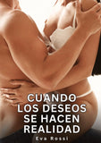 Cuando los Deseos se Hacen Realidad