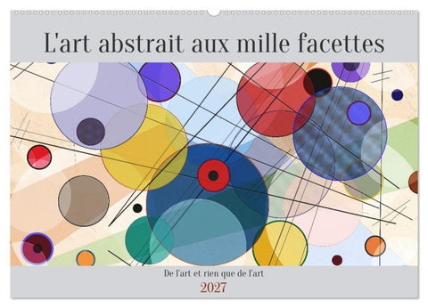 L'art abstrait aux mille facettes (Calendrier mural 2027 DIN A2 vertical), CALVENDO calendrier mensuel