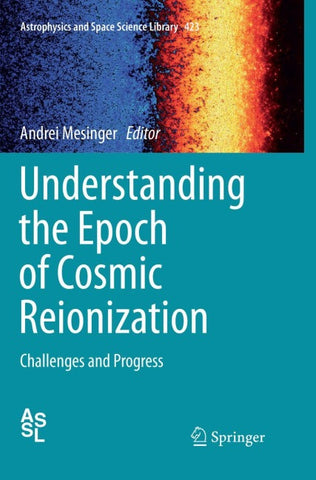 Understanding the Epoch of Cosmic Reionization