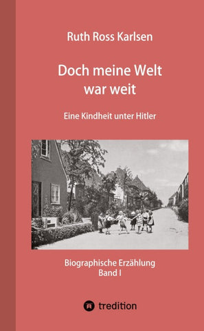 Doch meine Welt war weit (Band I)