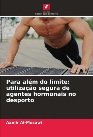 Para além do limite: utilização segura de agentes hormonais no desporto