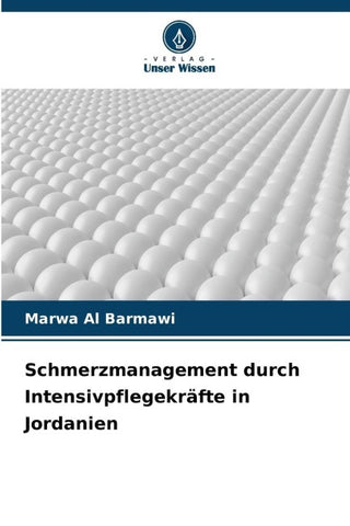 Schmerzmanagement durch Intensivpflegekräfte in Jordanien
