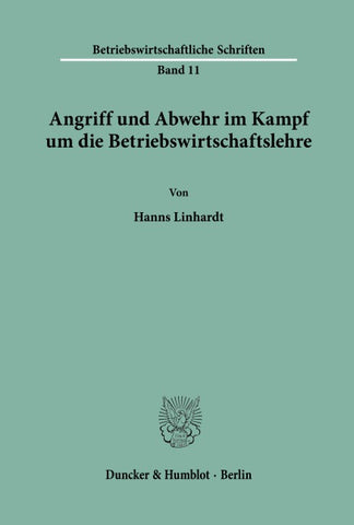 Angriff und Abwehr im Kampf um die Betriebswirtschaftslehre.