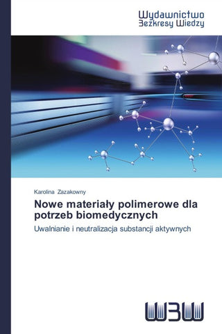 Nowe materia¿y polimerowe dla potrzeb biomedycznych