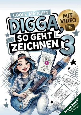 Digga, so geht Zeichnen lernen 3 - Zeichenbuch für Mädchen ab 12