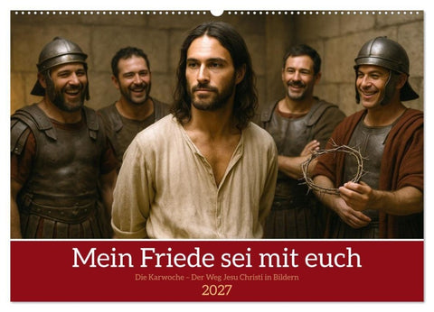 Mein Friede sei mit euch (Wandkalender 2027 DIN A2 quer), CALVENDO Monatskalender